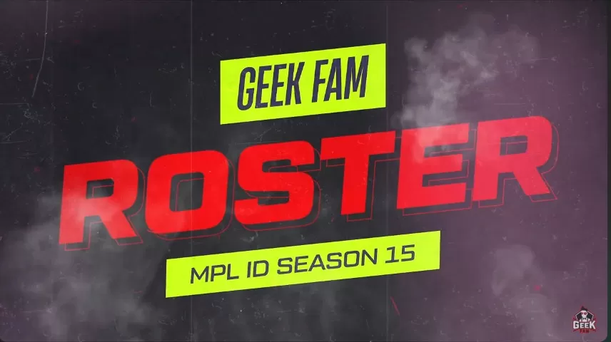 Berikut Roster Geek Fam ID MPL ID Season 15!